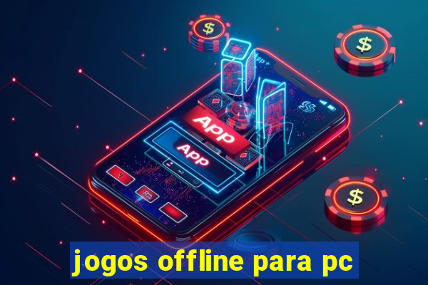 jogos offline para pc